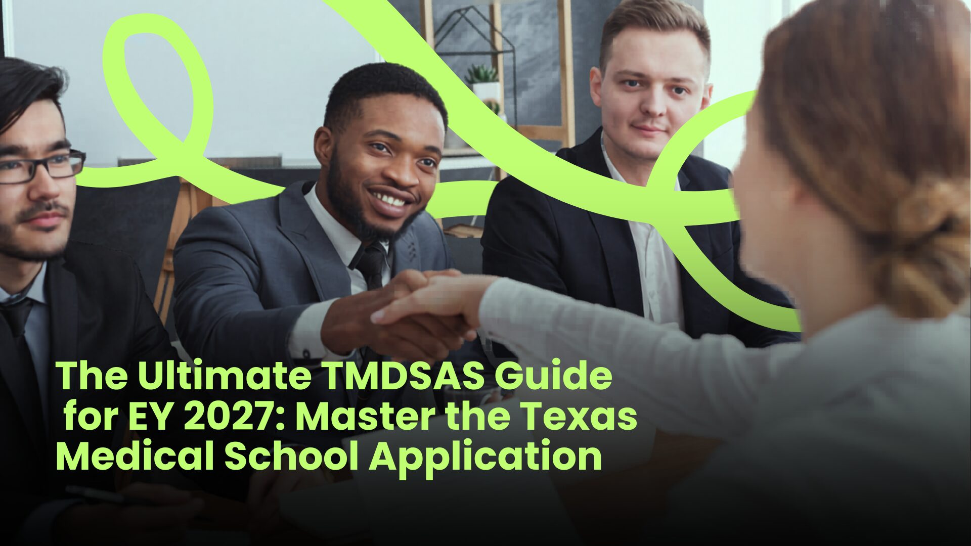 The Ultimate TMDSAS Guide for EY 2027: Master the Texas Medical School Application