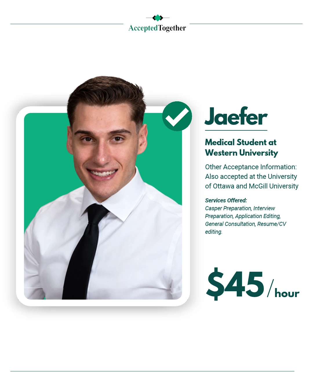 Jaefer, AcceptedTogether consultant and medical student at Western University, also accepted at the University of Ottawa and McGill University, offering Casper preparation, $45 per hour