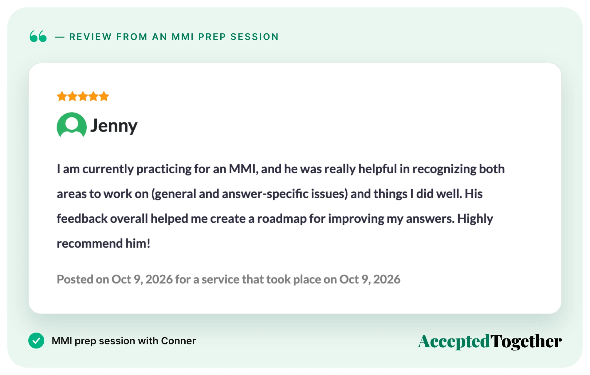 How to Prepare for MMI Interviews: Tips + 5 Question Types (2026) Five-star review from Jenny, Oct. 9, 2026: "I am currently practicing for an MMI, and he was really helpful in recognizing both areas to work on (general and answer-specific issues) and things I did well. His feedback overall helped me create a roadmap for improving my answers. Highly recommend him!"